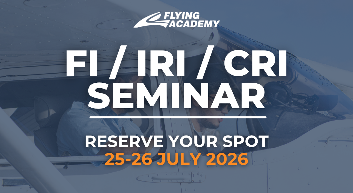 Flying Academy FI, IRI, CRI Seminar - Reserve your spot 25-26 July 2026